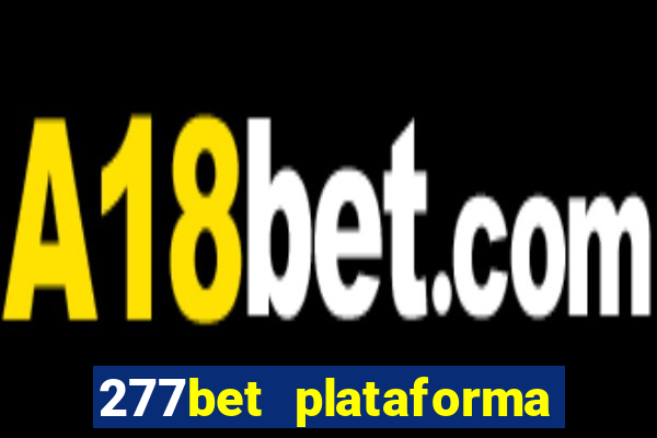 277bet plataforma de jogos